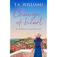Change of Heart: An uplifting and escapist love story (Beneath Italian Skies Book 2) Change of Heart: An uplifting and escapist love story (Beneath Italian Skies Book 2) Kindle