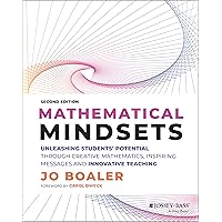 Mathematical Mindsets: Unleashing Students' Potential through Creative Mathematics, Inspiring Messages and Innovative Teaching (Mindset Mathematics)