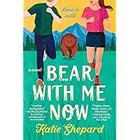Bear with Me Now Bear with Me Now Kindle Paperback Audible Audiobook Hardcover