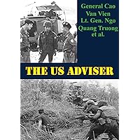 The US Adviser (Indochina Monographs Book 6)
