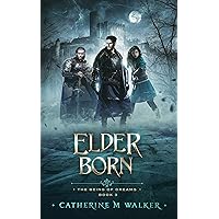 Elder Born (The Being Of Dreams Book 3) Elder Born (The Being Of Dreams Book 3) Kindle Hardcover Paperback