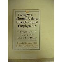 Living Well With Chronic Asthma, Bronchitis, and Emphysema Living Well With Chronic Asthma, Bronchitis, and Emphysema Hardcover