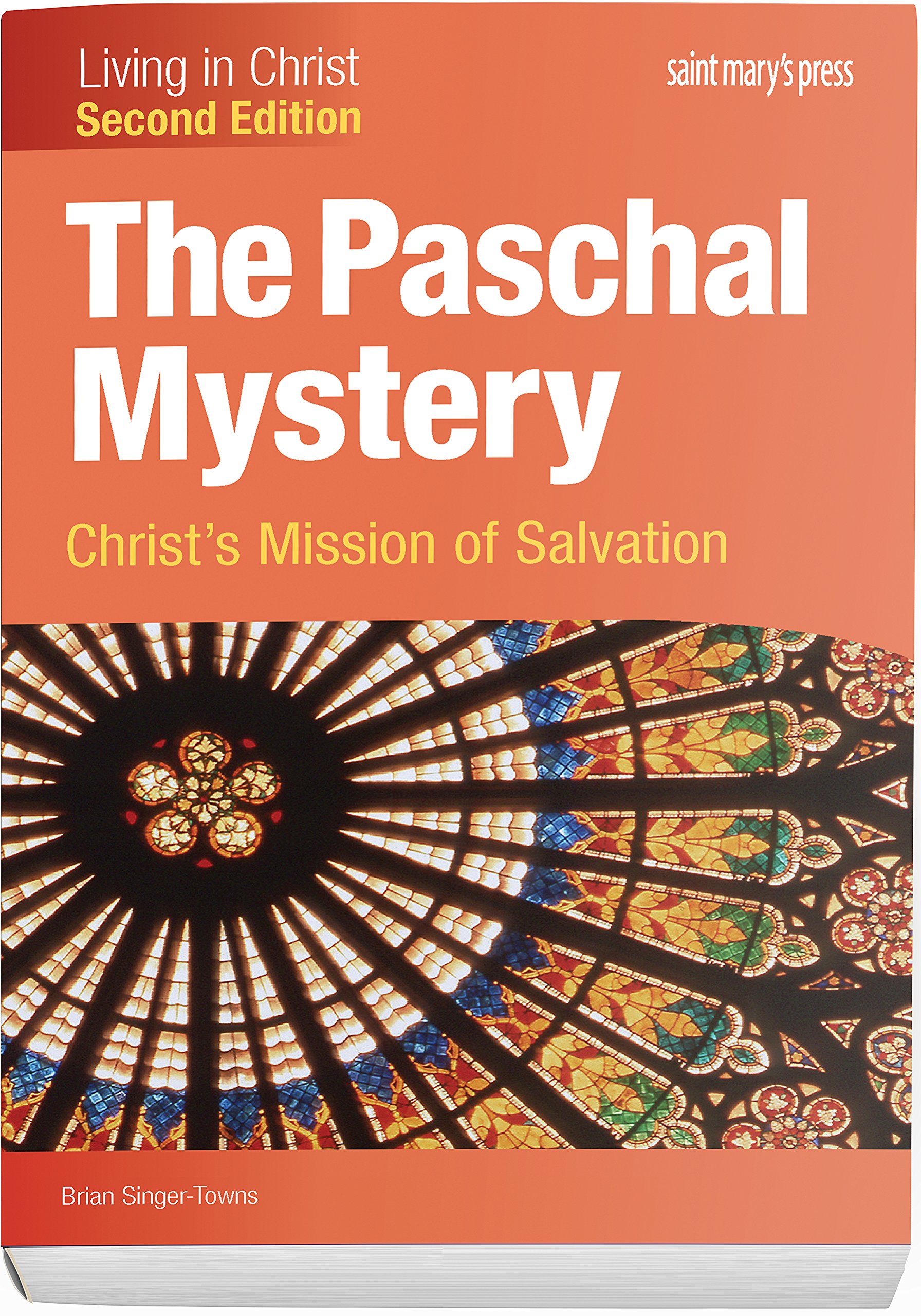 The Paschal Mystery: Christ's Mission of Salvation (Second Edition) Student Text (Living in Christ)