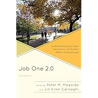 Job One 2.0: Understanding the Next Generation of Student Affairs Professionals Job One 2.0: Understanding the Next Generation of Student Affairs Professionals Kindle Paperback