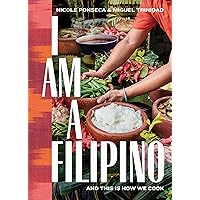 I Am a Filipino: And This Is How We Cook I Am a Filipino: And This Is How We Cook Hardcover Kindle Spiral-bound