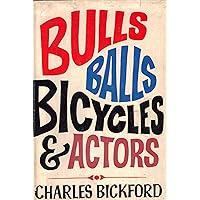Bulls, balls, bicycles & actors Bulls, balls, bicycles & actors Hardcover
