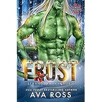 Frost: A Sci-Fi Holiday Tail: Stranded With An Alien Frost: A Sci-Fi Holiday Tail: Stranded With An Alien Kindle Paperback