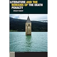 Literature and the Remains of the Death Penalty (Idiom: Inventing Writing Theory) Literature and the Remains of the Death Penalty (Idiom: Inventing Writing Theory) Kindle Hardcover Paperback