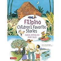 Filipino Children's Favorite Stories: Fables, Myths and Fairy Tales (Favorite Children's Stories) Filipino Children's Favorite Stories: Fables, Myths and Fairy Tales (Favorite Children's Stories) Hardcover Kindle Paperback