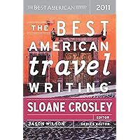The Best American Travel Writing 2011: The Best American Series The Best American Travel Writing 2011: The Best American Series Kindle Paperback