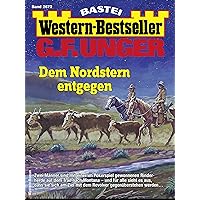 G. F. Unger Western-Bestseller 2672: Dem Nordstern entgegen (German Edition)