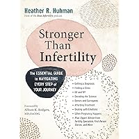 Stronger Than Infertility: The Essential Guide to Navigating Every Step of Your Journey Stronger Than Infertility: The Essential Guide to Navigating Every Step of Your Journey Paperback Audible Audiobook Kindle Audio CD