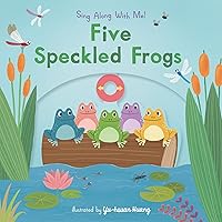 Five Speckled Frogs: Sing Along With Me!