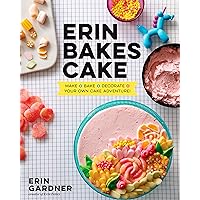 Erin Bakes Cake: Make + Bake + Decorate = Your Own Cake Adventure!: A Baking Book Erin Bakes Cake: Make + Bake + Decorate = Your Own Cake Adventure!: A Baking Book Kindle Hardcover
