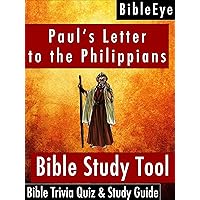 Paul's Letter to the Philippians: Bible Trivia Quiz & Study Guide (BibleEye Bible Trivia Quizzes & Study Guides Book 11)