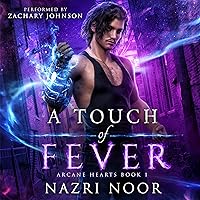 A Touch of Fever: Arcane Hearts, Book 1 A Touch of Fever: Arcane Hearts, Book 1 Audible Audiobook Kindle Paperback