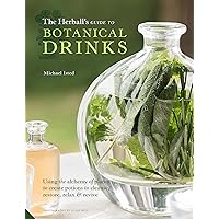 The Herball's Guide to Botanical Drinks: Using the alchemy of plants to create potions to cleanse, restore, relax and revive The Herball's Guide to Botanical Drinks: Using the alchemy of plants to create potions to cleanse, restore, relax and revive Kindle Hardcover