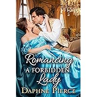 Romancing a Forbidden Lady: A Historical Regency Romance Novel Romancing a Forbidden Lady: A Historical Regency Romance Novel Kindle