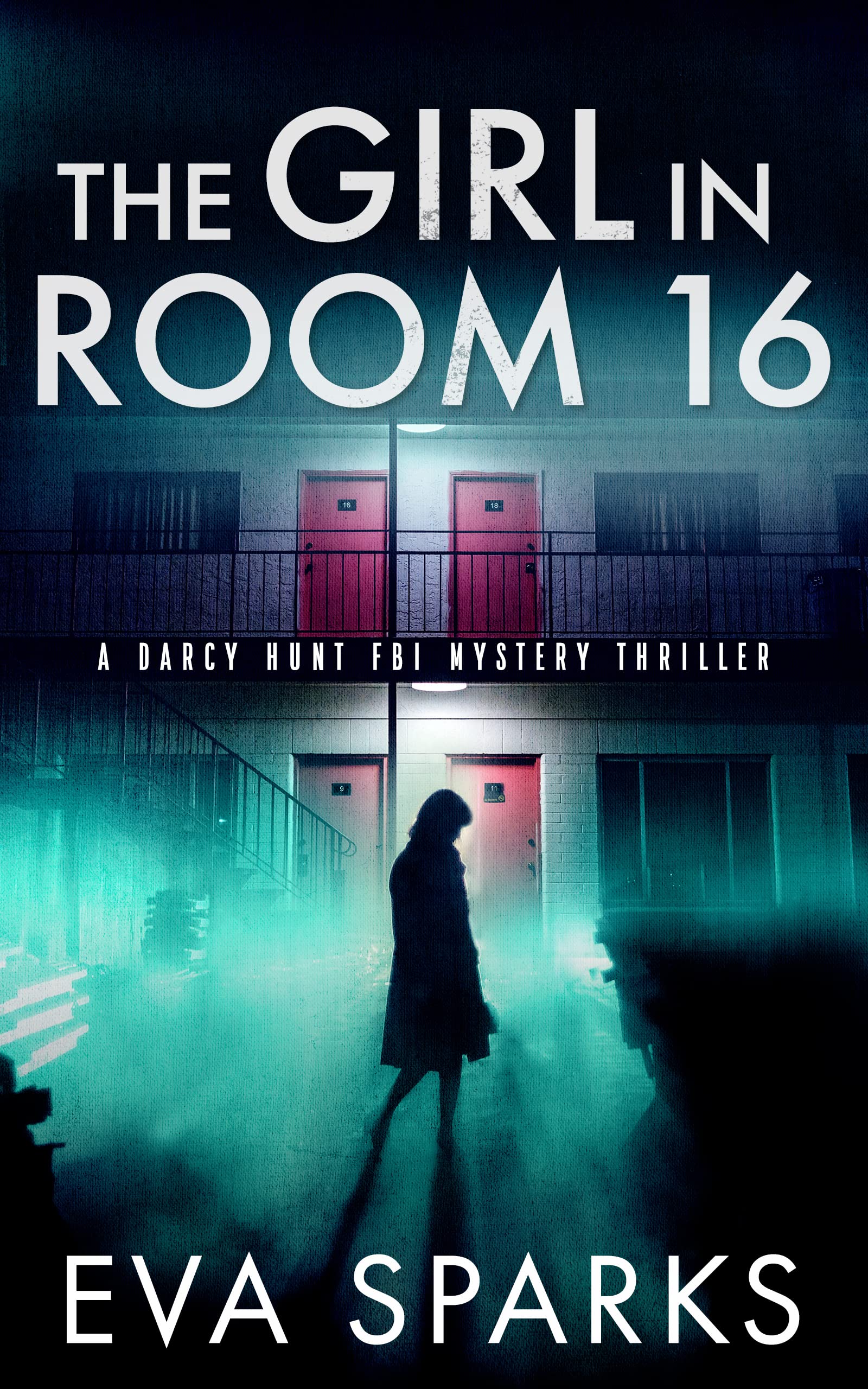The Girl in Room 16 (Darcy Hunt FBI Mystery Suspense Thriller Book 1)