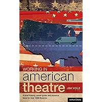 Working in American Theatre: A Brief History, Career Guide and Resource Book for over 1000 Theatres (Backstage) Working in American Theatre: A Brief History, Career Guide and Resource Book for over 1000 Theatres (Backstage) Paperback Kindle