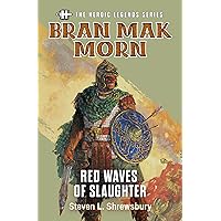 Bran Mak Morn: Red Waves of Slaughter: The Heroic Legends Series Bran Mak Morn: Red Waves of Slaughter: The Heroic Legends Series Kindle