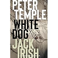 White Dog: Jack Irish book 4 (Jack Irish Novels) White Dog: Jack Irish book 4 (Jack Irish Novels) Kindle Hardcover Paperback