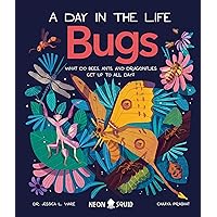 Bugs (A Day in the Life): What Do Bees, Ants, and Dragonflies Get up to All Day? Bugs (A Day in the Life): What Do Bees, Ants, and Dragonflies Get up to All Day? Hardcover Kindle Audible Audiobook
