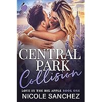 Central Park Collision (Love in the Big Apple Book 1) Central Park Collision (Love in the Big Apple Book 1) Kindle Paperback