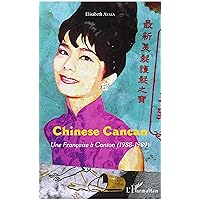 Chinese Cancan: Une Française à Canton (1988-1989) (French Edition) Chinese Cancan: Une Française à Canton (1988-1989) (French Edition) Paperback