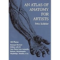 An Atlas of Anatomy for Artists: 189 Plates: Enlarged Revised Edition with 85 New Plates from Leonardo, Rubens, Michelangelo, Muybridge, Vesalius, et al. (Dover Anatomy for Artists)