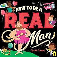 How to Be a Real Man How to Be a Real Man Hardcover