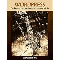 WordPress: de blogs pessoais a grandes portais (Portuguese Edition)