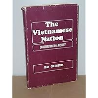The Vietnamese nation;: Contribution to a history