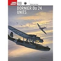 Dornier Do 24 Units (Combat Aircraft Book 110) Dornier Do 24 Units (Combat Aircraft Book 110) Kindle Paperback