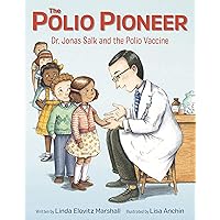 The Polio Pioneer: Dr. Jonas Salk and the Polio Vaccine The Polio Pioneer: Dr. Jonas Salk and the Polio Vaccine Hardcover Kindle Audible Audiobook