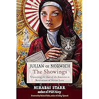 Julian of Norwich: The Showings: Uncovering the Face of the Feminine in Revelations of Divine Love Julian of Norwich: The Showings: Uncovering the Face of the Feminine in Revelations of Divine Love Paperback Kindle