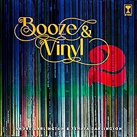 Booze & Vinyl Vol. 2: 70 More Albums + 140 New Recipes Booze & Vinyl Vol. 2: 70 More Albums + 140 New Recipes Hardcover Kindle