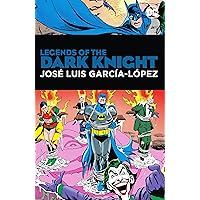 Legends of the Dark Knight: Jose Luis Garcia Lopez Vol. 1 (Batman (1940-2011)) Legends of the Dark Knight: Jose Luis Garcia Lopez Vol. 1 (Batman (1940-2011)) Kindle Hardcover