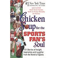 Chicken Soup for the Sports Fan's Soul: Stories of Insight, Inspiration and Laughter in the World of Sport Chicken Soup for the Sports Fan's Soul: Stories of Insight, Inspiration and Laughter in the World of Sport Paperback Kindle Audible Audiobook Library Binding Mass Market Paperback Audio CD