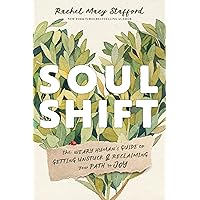 Soul Shift: The Weary Human's Guide to Getting Unstuck and Reclaiming Your Path to Joy Soul Shift: The Weary Human's Guide to Getting Unstuck and Reclaiming Your Path to Joy Hardcover Audible Audiobook Kindle Paperback