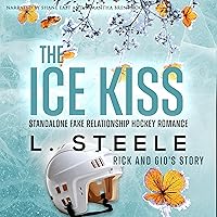 The Ice Kiss: Rick & Gio's Story: Standalone Fake Relationship Hockey Romance The Ice Kiss: Rick & Gio's Story: Standalone Fake Relationship Hockey Romance Audible Audiobook Kindle Paperback Hardcover