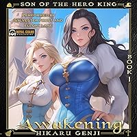 Son of the Hero King: Awakening, Book 1 Son of the Hero King: Awakening, Book 1 Audible Audiobook Kindle Paperback