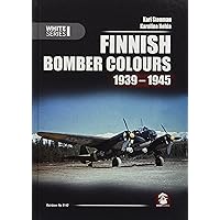 Finnish Bomber Colours 1939-1945 (White Series) Finnish Bomber Colours 1939-1945 (White Series) Hardcover