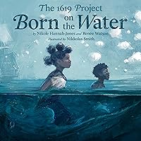 The 1619 Project: Born on the Water The 1619 Project: Born on the Water Hardcover Audible Audiobook Kindle Spiral-bound