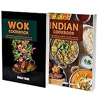 Wok Cookbook And Indian Food: 2 Books In 1: Revolutionize Your Indian Cooking with Wok Techniques Wok Cookbook And Indian Food: 2 Books In 1: Revolutionize Your Indian Cooking with Wok Techniques Kindle Hardcover Paperback