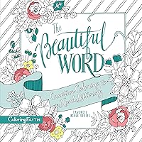 The Beautiful Word Adult Coloring Book: Creative Coloring and Hand Lettering (Coloring Faith) The Beautiful Word Adult Coloring Book: Creative Coloring and Hand Lettering (Coloring Faith) Paperback