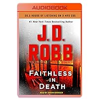 Faithless in Death: An Eve Dallas Novel (In Death, 52) Faithless in Death: An Eve Dallas Novel (In Death, 52) Kindle Audible Audiobook Mass Market Paperback Hardcover Audio CD Paperback
