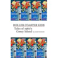 Roller Coaster Kids; Tales of 1960's Coney Island Roller Coaster Kids; Tales of 1960's Coney Island Kindle Paperback
