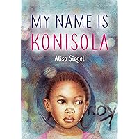 My Name is Konisola My Name is Konisola Kindle Audible Audiobook Paperback