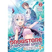 Drugstore in Another World: The Slow Life of a Cheat Pharmacist (Light Novel) Vol. 2 Drugstore in Another World: The Slow Life of a Cheat Pharmacist (Light Novel) Vol. 2 Paperback Kindle